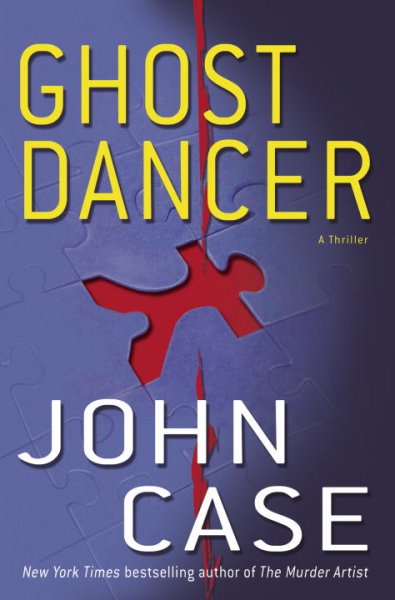 Ghost dancer : a thriller / John Case.