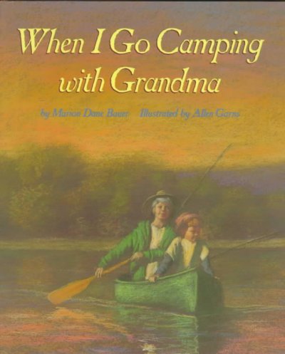 When I go camping with Grandma.