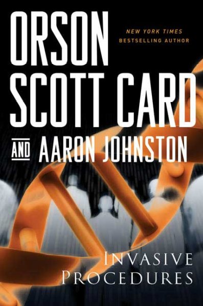 Invasive procedures / Orson Scott Card & Aaron Johnston.