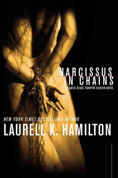 Narcissus in chains / Laurell K. Hamilton.
