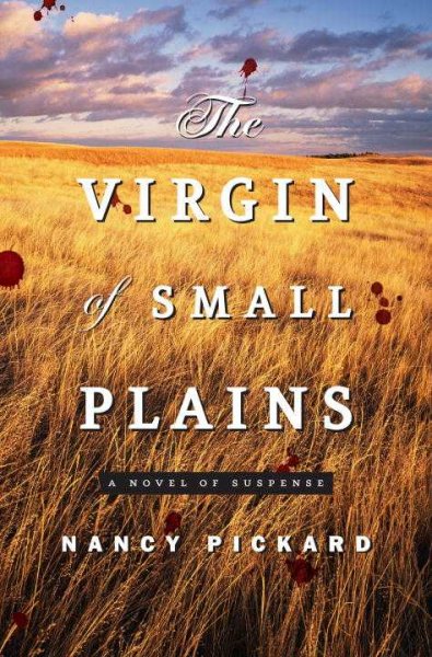 The virgin of Small Plains : a novel / Nancy Pickard.
