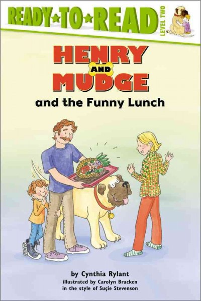 Henry and Mudge and the funny lunch. : the twenty-fourth book of their adventures / by Cynthia Rylant ; illustrated by Carolyn Bracken in the style of Sucie Stevenson.