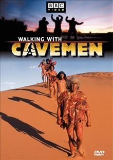 Walking with cavemen [videorecording] / BBC/Discovery Channel/ProSieben Coproduction.