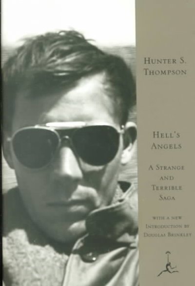 Hell's Angels : a strange and terrible saga / Hunter S. Thompson ; [with a new introduction by Douglas Brinkley].