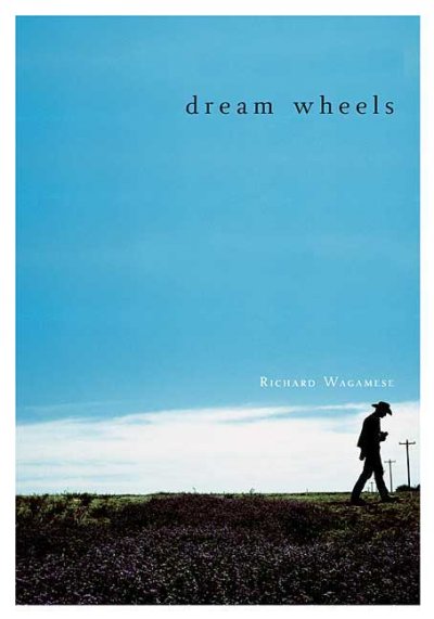 Dream wheels : a novel / by Richard Wagamese.