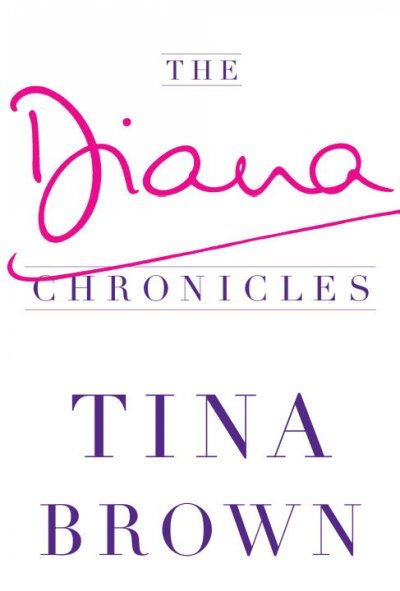 The Diana chronicles / Tina Brown.