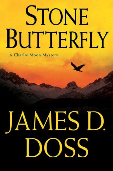 Stone butterfly : [a Charlie Moon mystery] / James D. Doss.