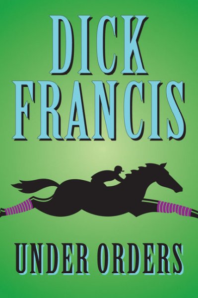 Under orders / Dick Francis.
