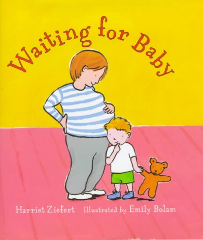 Waiting for baby / Harriet Ziefert ; illustrated by Emily Bolam.