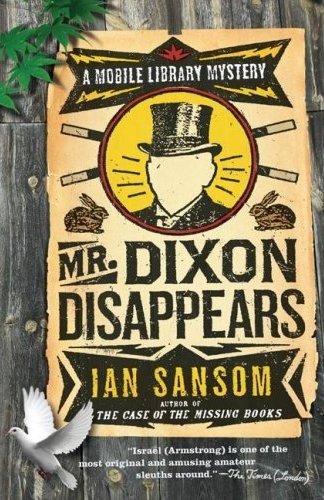 Mr. Dixon disappears : a mobile library mystery / Ian Sansom.