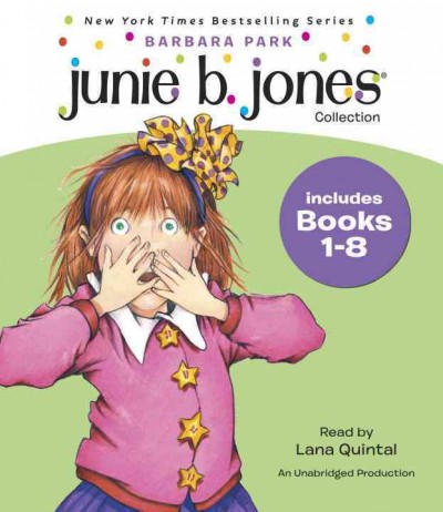 Junie B. Jones. Books 1 - 8 / Barbara Park.