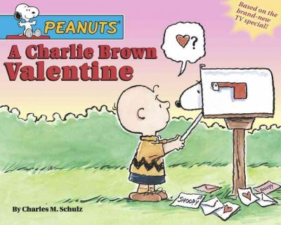 A Charlie Brown valentine / by Charles M. Schulz ; adapted by Justine and Ron Fontes ; illustrated by Paige Braddock.