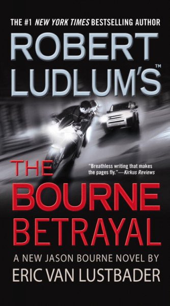 Robert Ludlum's the Bourne betrayal : a new Jason Bourne novel / by Eric Lustbader.