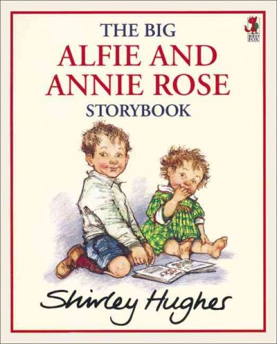 The big Alfie and Annie Rose storybook / Shirley Hughes.