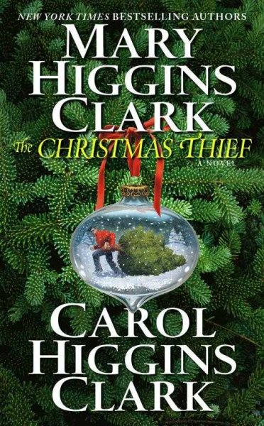 The Christmas thief / Mary Higgins Clark, Carol Higgins Clark.