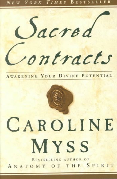 Sacred contracts : awakening your divine potential / Caroline Myss.