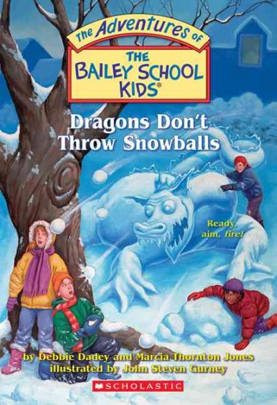 Dragons don't throw snowballs / by Debbie Dadey and Marcia Thornton Jones ; illustrated by John Steven Gurney.