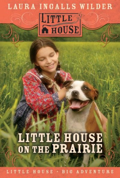 Little house on the prairie / by Laura Ingalls Wilder.