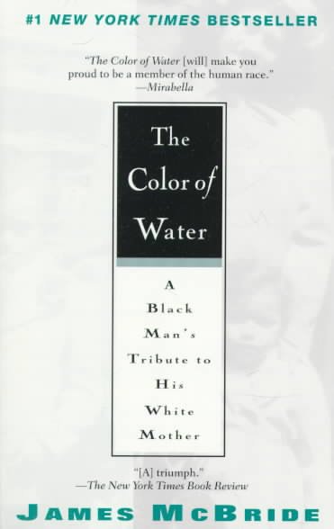 The color of water : a black man's tribute to his white mother / James McBride.