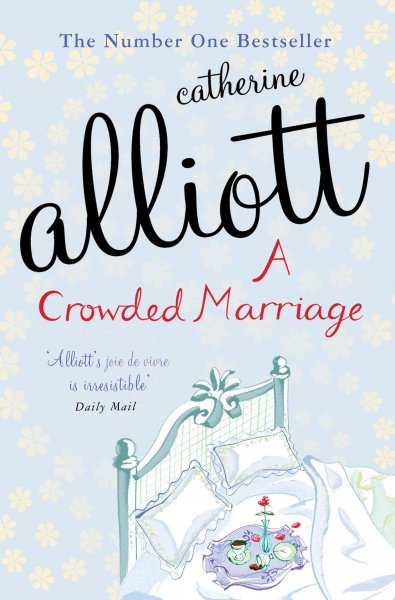 A crowded marriage / Catherine Alliott.