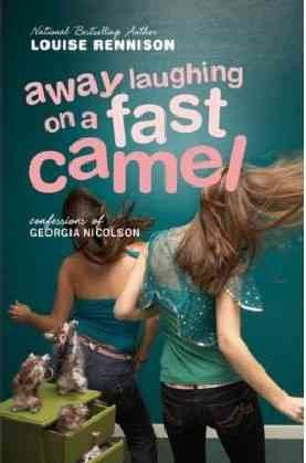 Away laughing on a fast camel : even more confessions of Georgia Nicolson / Louise Rennison. --.