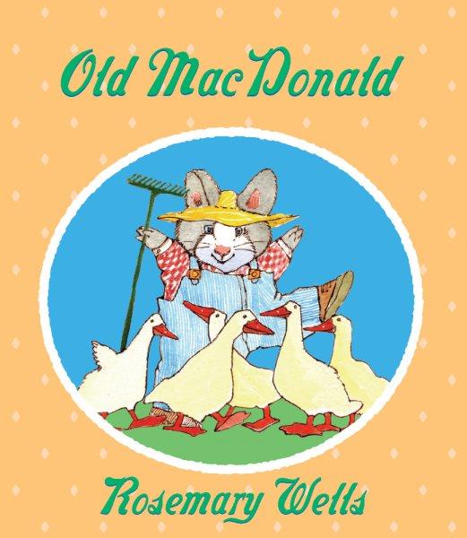 Old MacDonald / Rosemary Wells.
