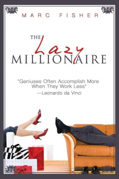 The lazy millionaire / Marc Fischer.