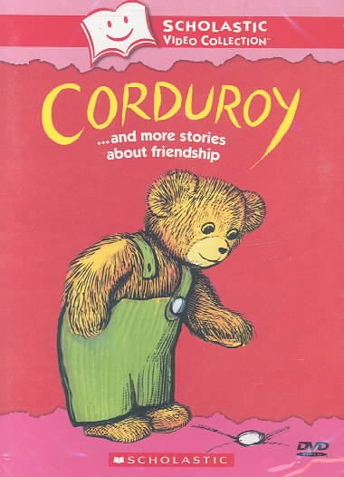 Corduroy [videorecording] : --and more stories about friendship / Scholastic ; Weston Woods ; Evergreen/Firehouse ; Pilot ; executive producers, John Sturner, Morton Schindel, Linda Lee.