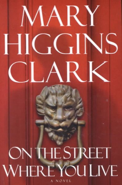 On the street where you live / Mary Higgins Clark.