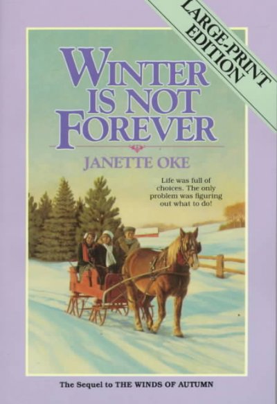 Winter is not forever / Janette Oke.