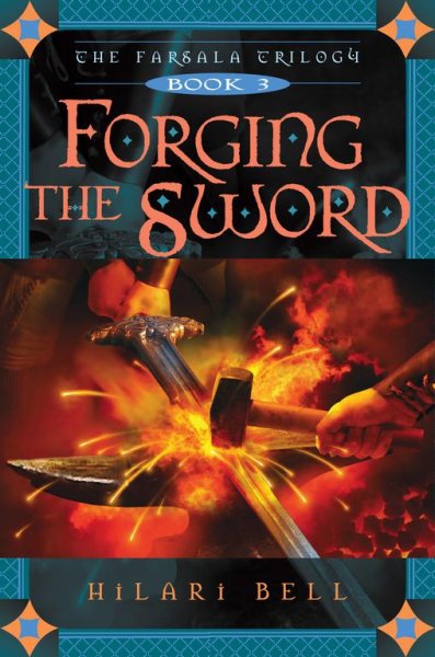 Forging the sword / Hilari Bell.