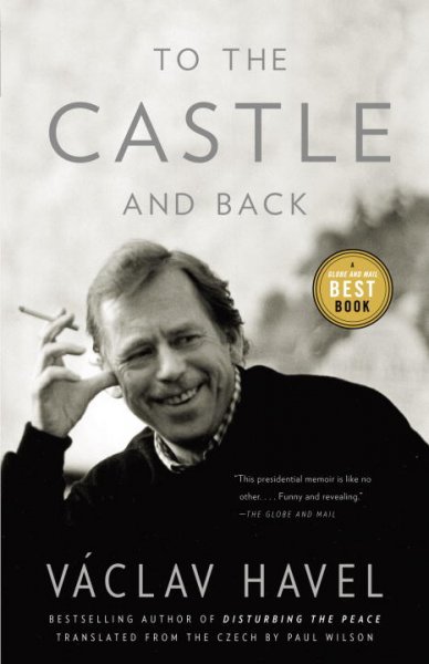 To the castle and back / Václav Havel ; translated from the Czech by Paul Wilson.
