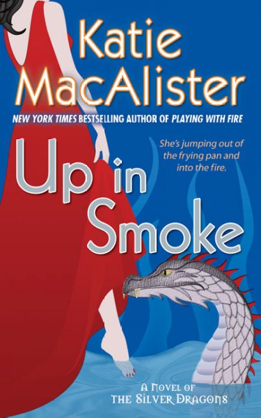 Up in smoke : a novel of the silver dragons / Katie MacAlister.