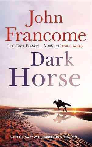 Dark horse / John Francome.