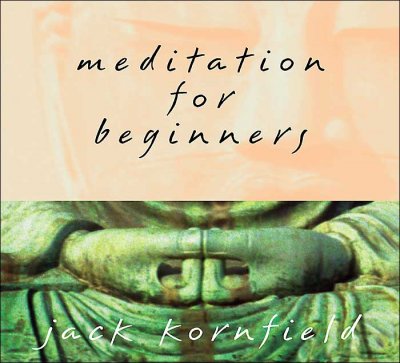 Meditation for beginners / Jack Kornfield.
