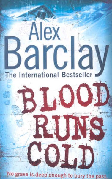 Blood runs cold / Alex Barclay.