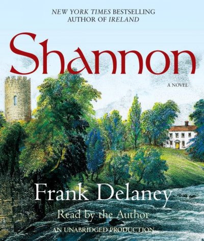 Shannon [sound recording] : a novel / Frank Delaney.