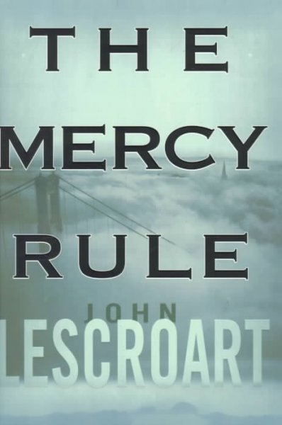 The mercy rule / by John Lescroart.