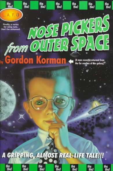 Nose pickers from outer space / Gordon Korman ; illustrated by Victor Vaccaro.