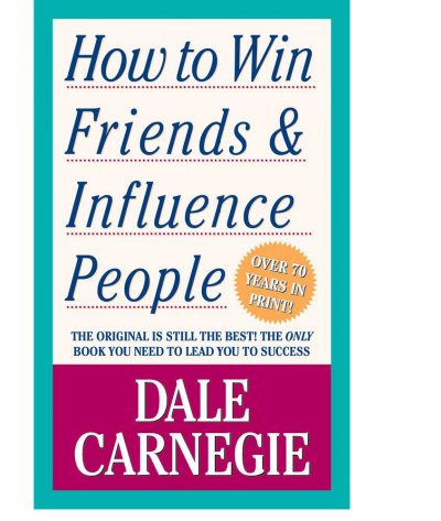How to win friends and influence people / Dale Carnegie ; editorial consultant, Dorothy Carnegie, editorial assistance, Arthur R. Pell.