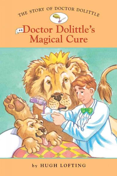 Doctor Dolittle's magical cure / Hugh Lofting ; adapted by Diane Namm ; illustrated by John Kanzler.