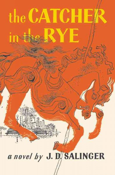 The catcher in the rye  : a novel by J.D. Salinger.