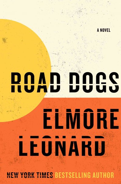 Road dogs / Elmore Leonard. --.
