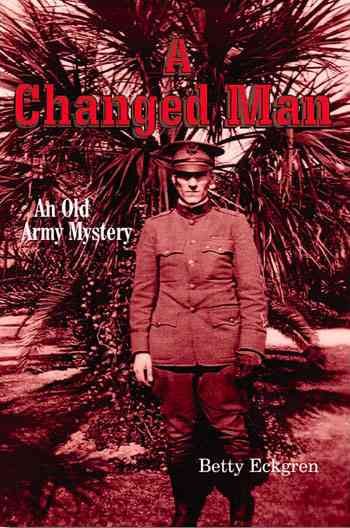 A changed man : an old army mystery / Betty Eckgren.