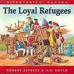 The loyal refugees / Robert Livesey & A.G. Smith [illustrator].