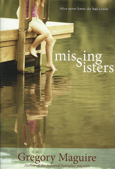 Missing sisters / Gregory Maguire ; [edited by] Ruta Rimas.