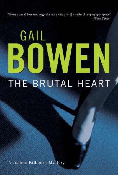 The Brutal Heart : A Joanne Kilbourn Mystery /
