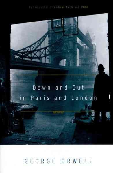 Down and out in Paris and London : a novel / by George Orwell.