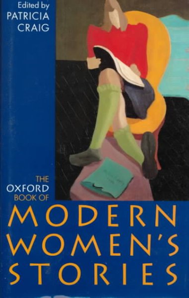 The Oxford book of modern women's stories / edited by Patricia Craig.