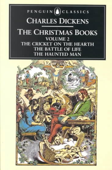 The Christmas books. volume 2 : the cricket on the hearth, the battle of life, the haunted man / edited with introductions and notes by Michael Slater and original illustrations by Maclise, Doyle, Leech, Stanfield, Landseer, Tenniel and Frank Stone.